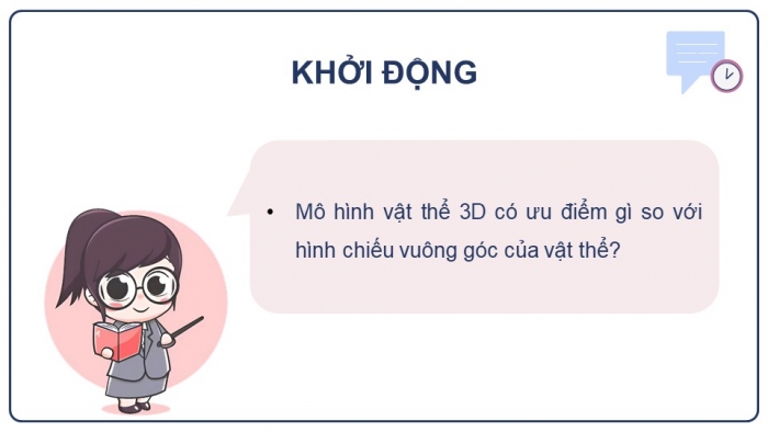 Giáo án điện tử chuyên đề Thiết kế và Công nghệ 10 cánh diều Bài 5: Lập bản vẽ kĩ thuật 3D vật thể đơn giản