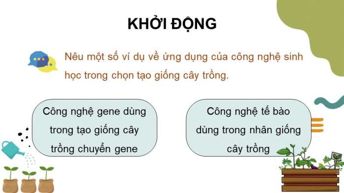 Giáo án điện tử chuyên đề Công nghệ trồng trọt 10 cánh diều Bài 3: Ứng dụng công nghệ sinh học trong chọn tạo giống cây trồng