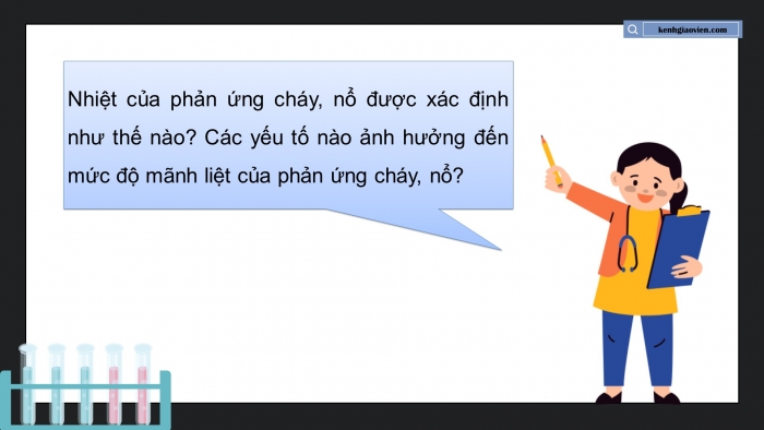 Giáo án điện tử chuyên đề Hoá học 10 chân trời Bài 7: Hoá học về phản ứng cháy, nổ