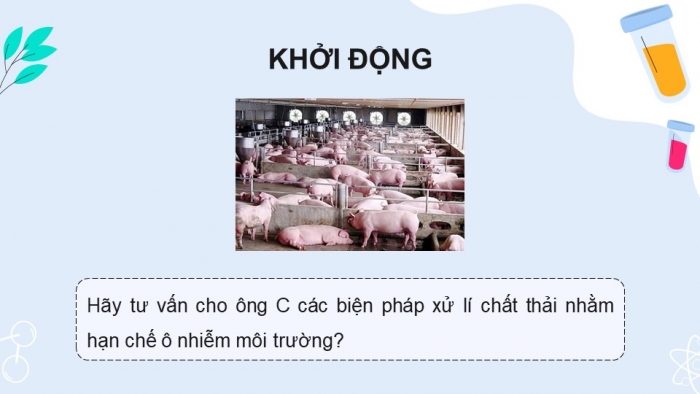 Giáo án điện tử chuyên đề Sinh học 10 chân trời Bài 12: Công nghệ ứng dụng vi sinh vật trong xử lí ô nhiễm môi trường