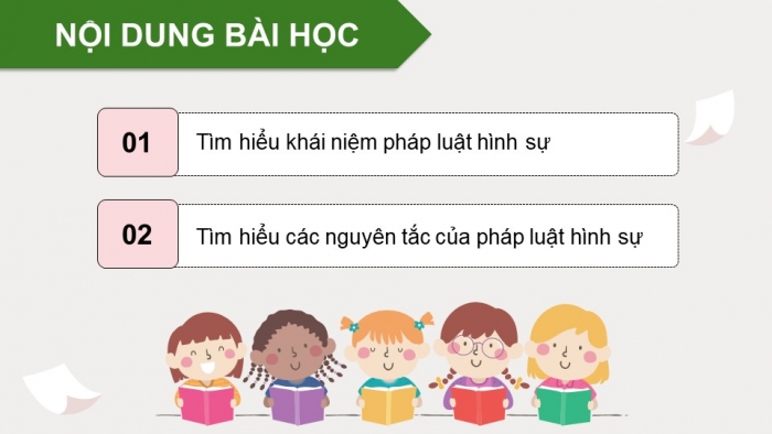 Giáo án điện tử chuyên đề Kinh tế pháp luật 10 cánh diều Bài 9: Khái niệm, các nguyên tắc của pháp luật hình sự