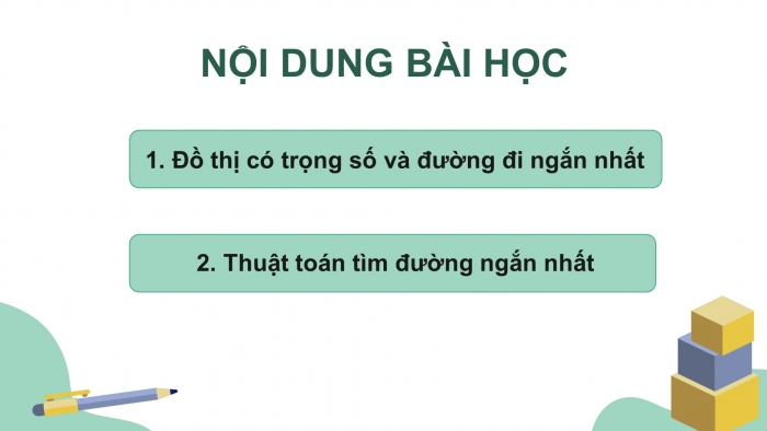 Giáo án điện tử chuyên đề Toán 11 chân trời Bài 3: Bài toán tìm đường đi ngắn nhất