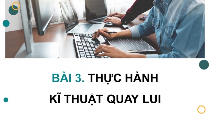 Giáo án điện tử chuyên đề Khoa học máy tính 11 cánh diều Bài 3: Thực hành kĩ thuật quay lui