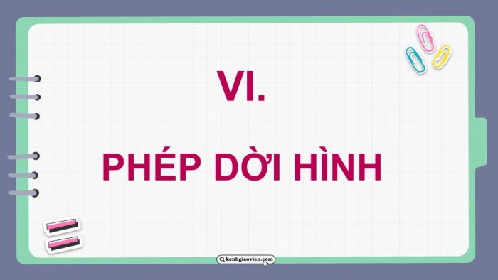 Giáo án điện tử chuyên đề Toán 11 cánh diều Bài 1: Phép dời hình (P3)