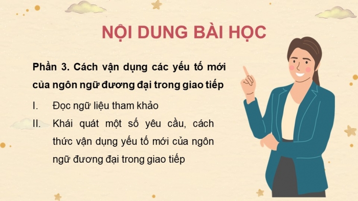 Giáo án điện tử chuyên đề Ngữ văn 11 chân trời CĐ 2 Phần 2: Các yếu tố mới của ngôn ngữ – những điểm tích cực và hạn chế