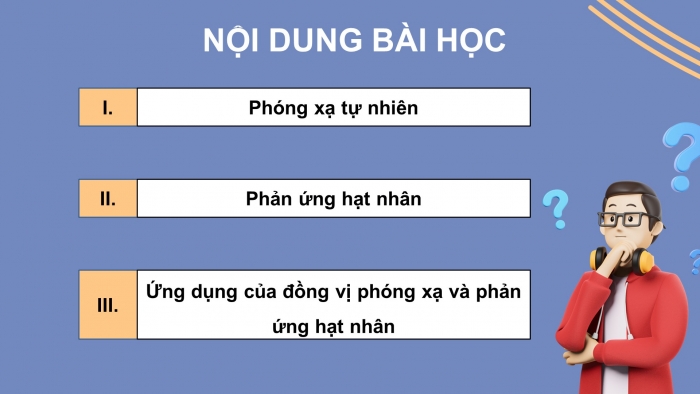 Giáo án điện tử chuyên đề Hoá học 10 chân trời Bài 2: Phản ứng hạt nhân