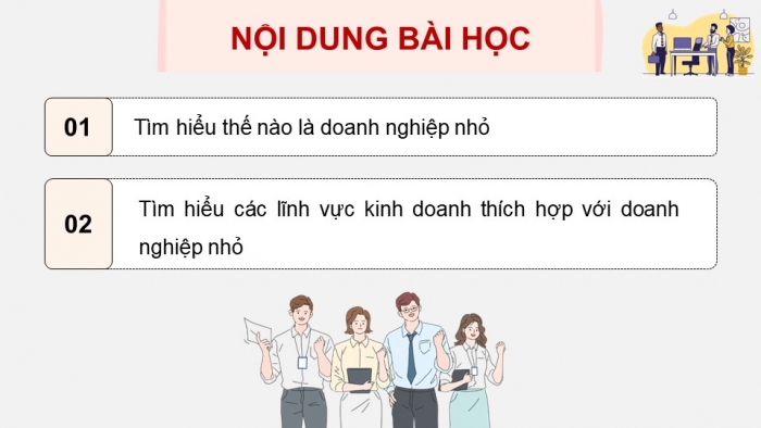 Giáo án điện tử chuyên đề Kinh tế pháp luật 10 cánh diều Bài 4: Doanh nghiệp nhỏ và lĩnh vực sản xuất kinh doanh của doanh nghiệp nhỏ