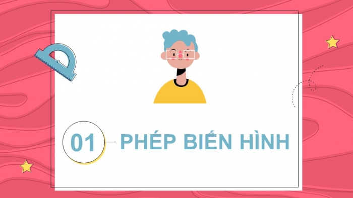 Giáo án điện tử chuyên đề Toán 11 kết nối Bài 1: Phép biến hình