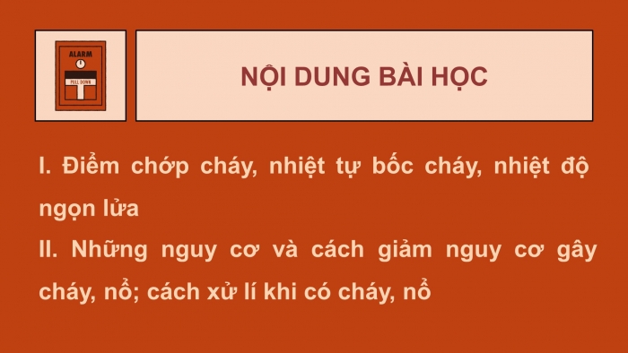 Giáo án điện tử chuyên đề Hoá học 10 chân trời Bài 6: Điểm chớp cháy, nhiệt độ tự bốc cháy và nhiệt độ cháy