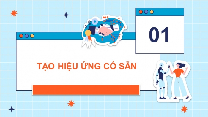 Giáo án điện tử chuyên đề Tin học ứng dụng 11 kết nối Bài 14: Tạo hiệu ứng cho ảnh động