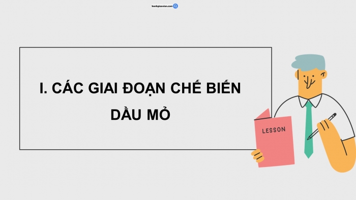 Giáo án điện tử chuyên đề Hoá học 11 cánh diều Bài 8: Chế biến dầu mỏ