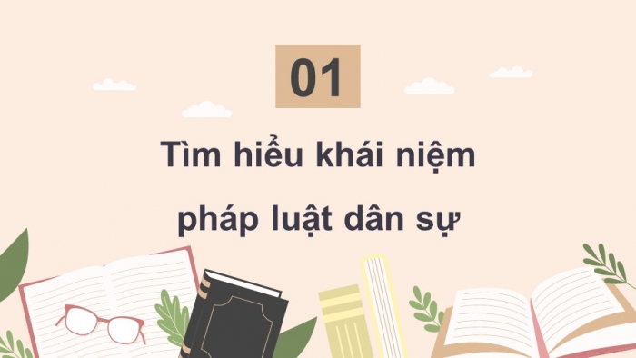 Giáo án điện tử chuyên đề Kinh tế pháp luật 11 cánh diều Bài 6: Khái niệm, các nguyên tắc của pháp luật dân sự