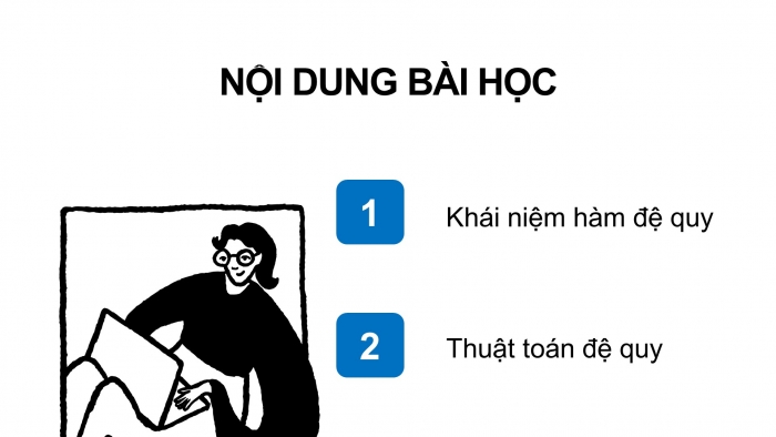 Giáo án điện tử chuyên đề Khoa học máy tính 11 cánh diều Bài 2: Thuật toán đệ quy