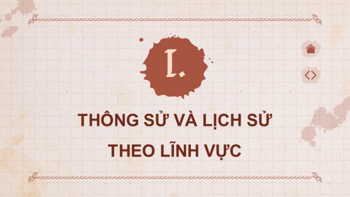 Giáo án điện tử chuyên đề Lịch sử 10 cánh diều CĐ 1: Các lĩnh vực của sử học