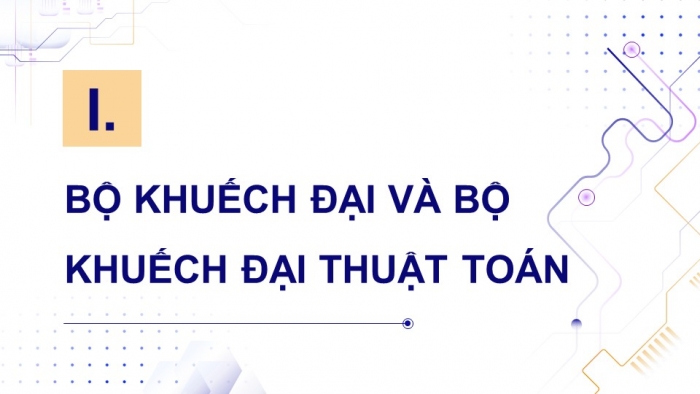 Giáo án điện tử chuyên đề Vật lí 11 kết nối Bài 8: Bộ khuếch đại thuật toán và thiết bị đầu ra