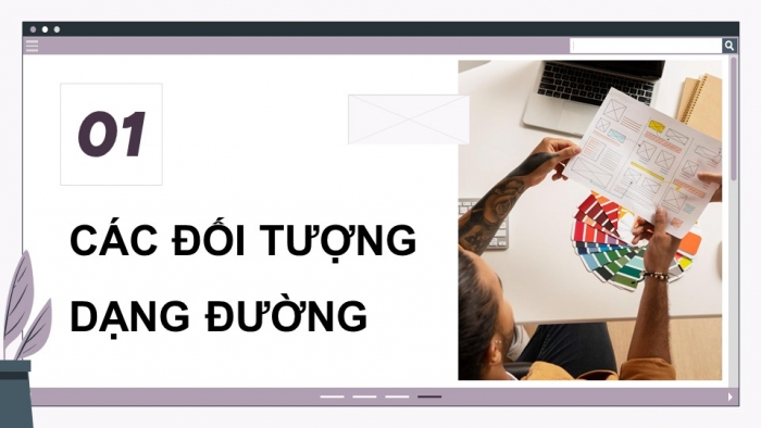 Giáo án điện tử chuyên đề Tin học ứng dụng 11 kết nối Bài 3: Làm việc với đối tượng đường