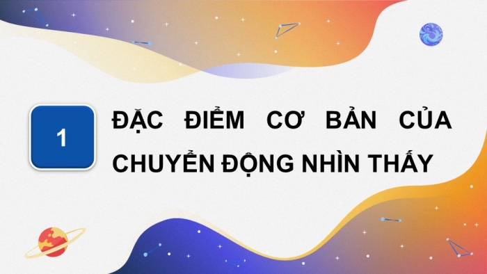 Giáo án điện tử chuyên đề Vật lí 10 cánh diều Bài 2: Chuyển động nhìn thấy của bầu trời