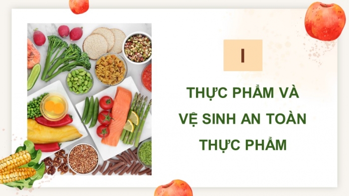 Giáo án điện tử chuyên đề Sinh học 11 cánh diều Bài 8: Vệ sinh an toàn thực phẩm và nguyên nhân gây ngộ độc thực phẩm