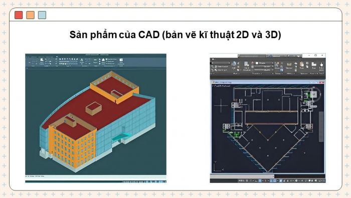 Giáo án điện tử chuyên đề Công nghệ cơ khí 11 cánh diều Bài 5: Công nghệ CAD/CAM-CNC trong sản xuất cơ khí