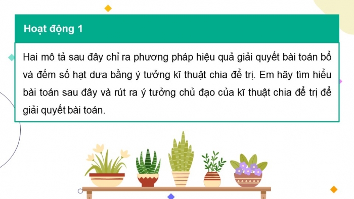 Giáo án điện tử chuyên đề Khoa học máy tính 11 cánh diều Bài 1: Ý tưởng chia để trị