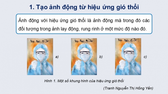 Giáo án điện tử chuyên đề Tin học ứng dụng 11 cánh diều Bài 3: Tạo ảnh động từ hiệu ứng gió thổi