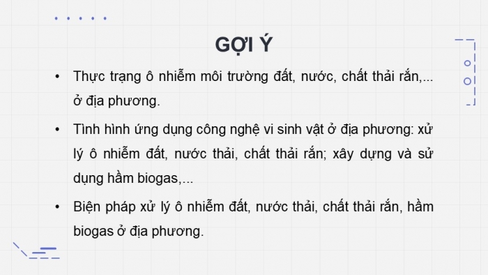 Giáo án điện tử chuyên đề Sinh học 10 chân trời Bài 13: Dự án Tìm hiểu công nghệ ứng dụng vi sinh vật xử lí ô nhiễm môi trường tại địa phương