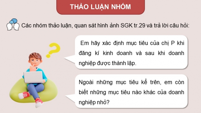 Giáo án điện tử chuyên đề Kinh tế pháp luật 10 cánh diều Bài 5: Mục tiêu và nhân tố ảnh hưởng đến sản xuất kinh doanh của doanh nghiệp nhỏ