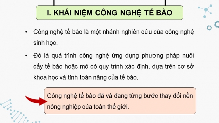 Giáo án điện tử chuyên đề Sinh học 10 chân trời Bài 1: Khái quát về công nghệ tế bào