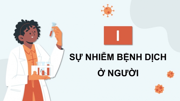 Giáo án điện tử chuyên đề Sinh học 11 cánh diều Bài 5: Nguyên nhân lây nhiễm bệnh dịch ở người