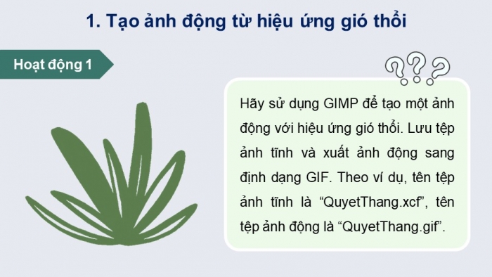 Giáo án điện tử chuyên đề Tin học ứng dụng 11 cánh diều Bài 3: Tạo ảnh động từ hiệu ứng gió thổi