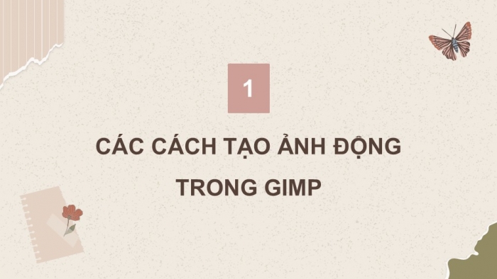 Giáo án điện tử chuyên đề Tin học ứng dụng 11 cánh diều Bài 6: Tạo ảnh động với hiệu ứng tự thiết kế