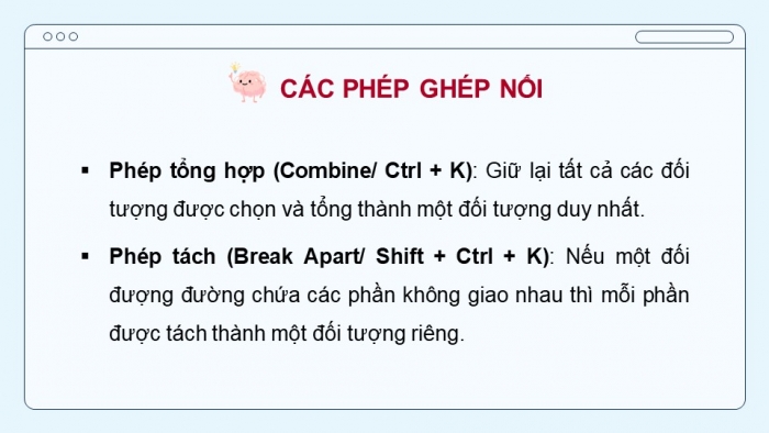 Giáo án điện tử chuyên đề Tin học ứng dụng 11 kết nối Bài 4: Chỉnh sửa, ghép nối, kết nối các đối tượng đồ hoạ