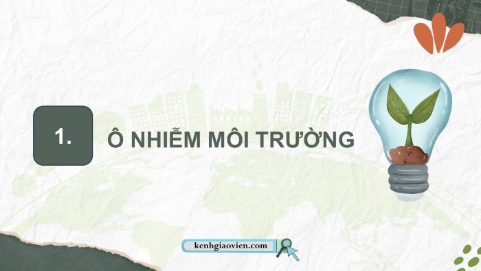 Giáo án điện tử chuyên đề Vật lí 10 cánh diều Bài 1: Sự cần thiết phải bảo vệ môi trường