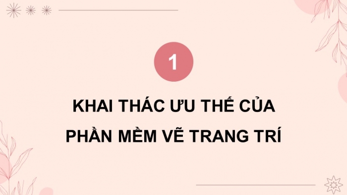 Giáo án điện tử chuyên đề Tin học ứng dụng 11 cánh diều Bài 3: Tạo sản phẩm vẽ trang trí trong thực tiễn