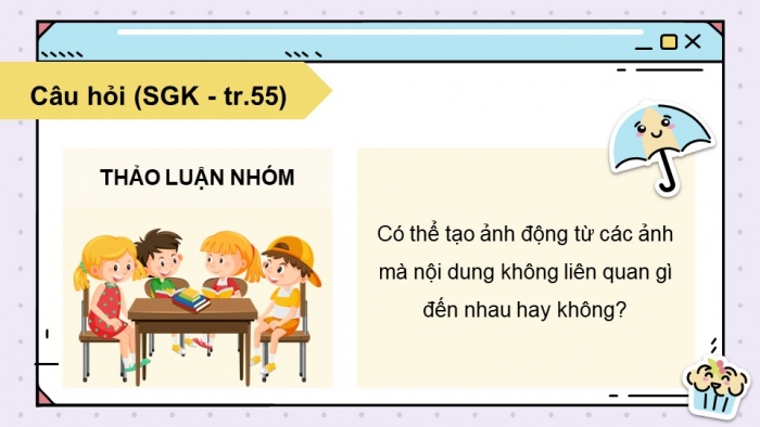 Giáo án điện tử chuyên đề Tin học ứng dụng 11 kết nối Bài 12: Tạo ảnh động