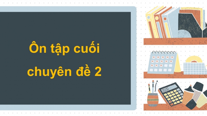 Giáo án điện tử chuyên đề Toán 11 chân trời Bài tập cuối CĐ 2