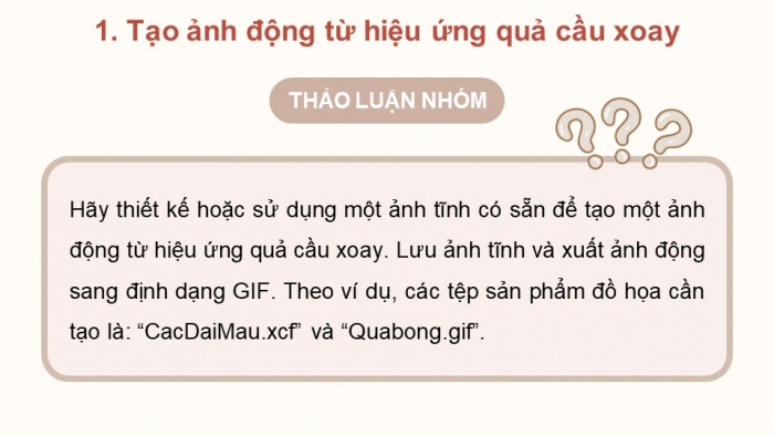 Giáo án điện tử chuyên đề Tin học ứng dụng 11 cánh diều Bài 4: Tạo ảnh động từ hiệu ứng quả cầu xoay và hiệu ứng gợn sóng