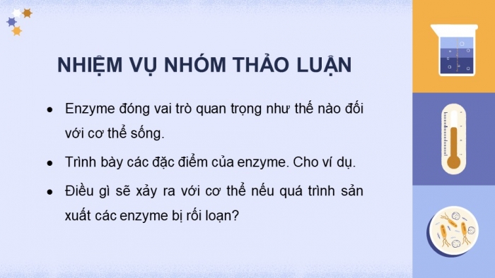 Giáo án điện tử chuyên đề Sinh học 10 chân trời Bài 7: Quy trình công nghệ sản xuất enzyme