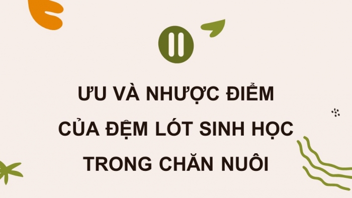 Giáo án điện tử chuyên đề Công nghệ chăn nuôi 11 kết nối Bài 5: Ứng dụng công nghệ sinh học trong sản xuất đệm lót sinh học