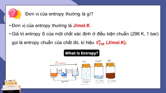 Giáo án điện tử chuyên đề Hoá học 10 chân trời Bài 4: Entropy và biến thiên năng lượng tự do Gibbs