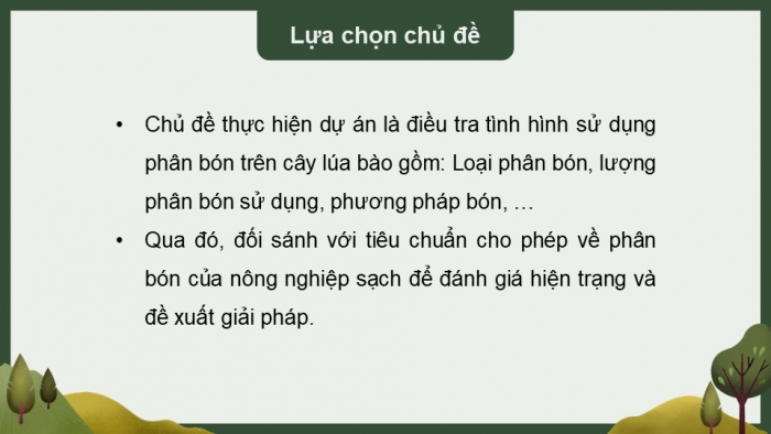 Giáo án điện tử chuyên đề Sinh học 11 chân trời Bài 5: Dự án Điều tra sử dụng phân bón ở địa phương hoặc thực hành Trồng cây với các kĩ thuật bón phân phù hợp