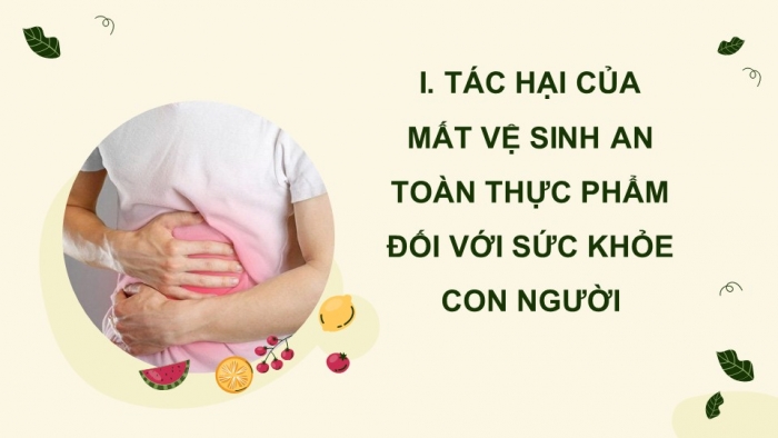 Giáo án điện tử chuyên đề Sinh học 11 cánh diều Bài 9: Tác hại của mất vệ sinh an toàn thực phẩm. Cách phòng và điều trị ngộ độc thực phẩm