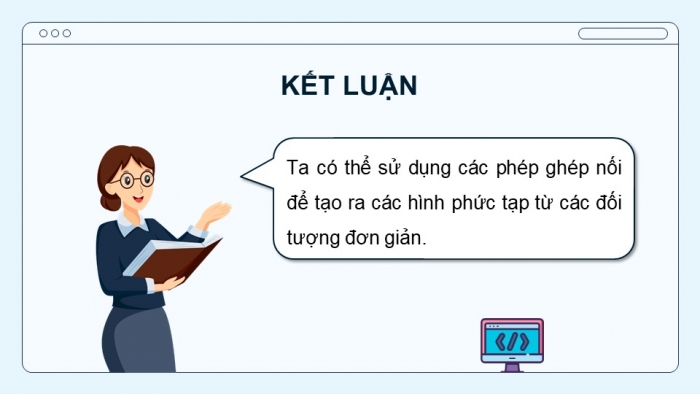 Giáo án điện tử chuyên đề Tin học ứng dụng 11 kết nối Bài 4: Chỉnh sửa, ghép nối, kết nối các đối tượng đồ hoạ