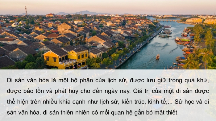 Giáo án điện tử Lịch sử 10 cánh diều Bài 3: Sử học với công tác bảo tồn và phát huy giá trị di sản văn hoá, di sản thiên nhiên và phát triển du lịch
