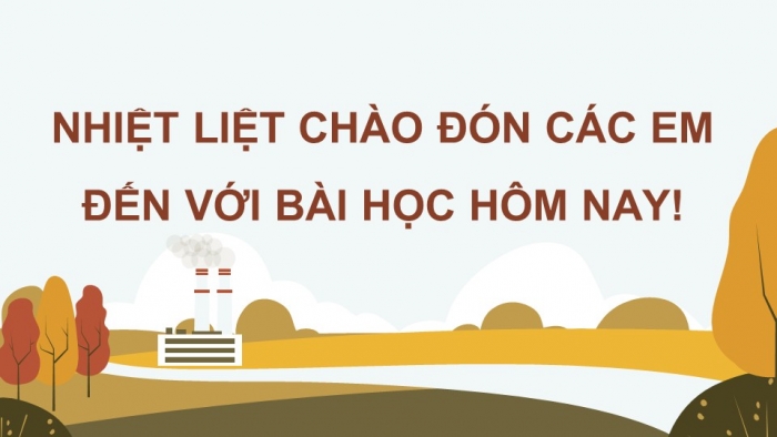 Giáo án điện tử địa lí 10 chân trời bài 29: Cơ cấu, vai trò và đặc điểm công nghiệp, các nhân tố ảnh hưởng tới sự phát triển và phân bố công nghiệp
