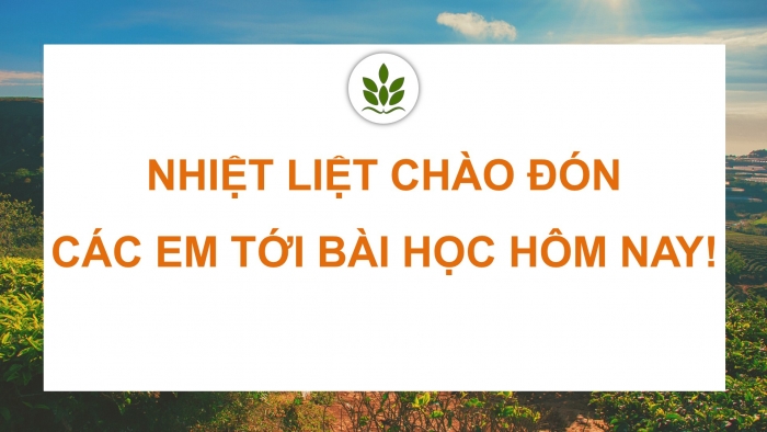 Giáo án điện tử địa lí 10 chân trời bài 25: Vai trò, đặc điểm, các nhân tố ảnh hưởng tới sự phát triển và phân bố nông nghiệp, lâm nghiệp, thủy sản