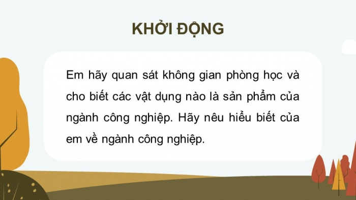 Giáo án điện tử địa lí 10 chân trời bài 29: Cơ cấu, vai trò và đặc điểm công nghiệp, các nhân tố ảnh hưởng tới sự phát triển và phân bố công nghiệp