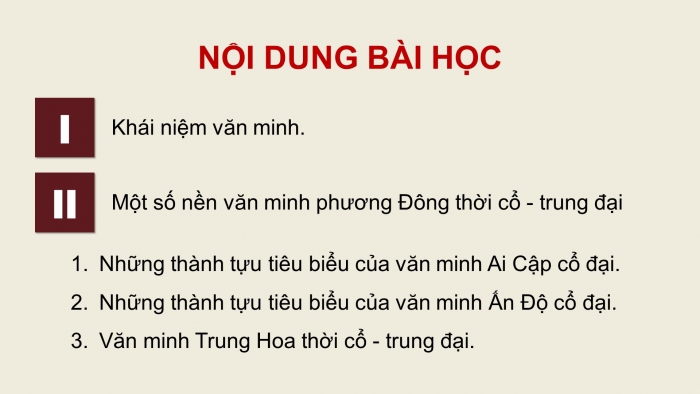 Giáo án điện tử Lịch sử 10 kết nối Bài 4: Khái niệm văn minh. Một số nền văn minh phương Đông thời cổ – trung đại (P2)