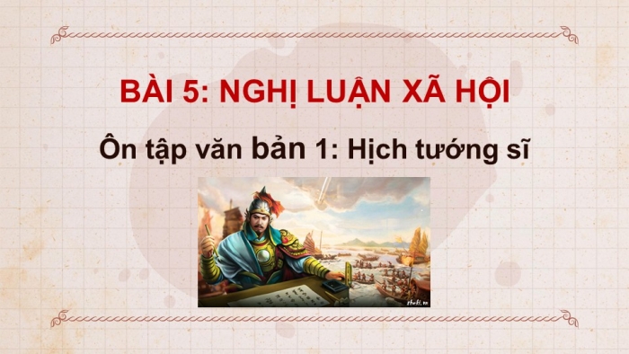 Giáo án powerpoint dạy thêm Ngữ văn 8 cánh diều Bài 5 VB 1: Hịch tướng sĩ