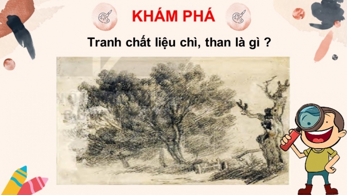Giáo án điện tử Mĩ thuật 10 Hội hoạ Kết nối Bài 2: Tranh chất liệu chì, than